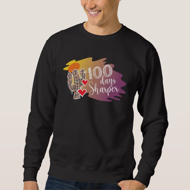 100 Days Sharper Cactus Teacher Happy 100th Day Of Sweatshirt (Vorderseite)