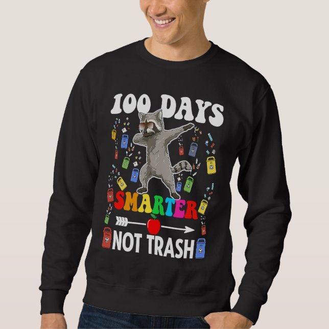 100 Days Smarter Not Trash  Dabbing Raccoon School Sweatshirt (Vorderseite)