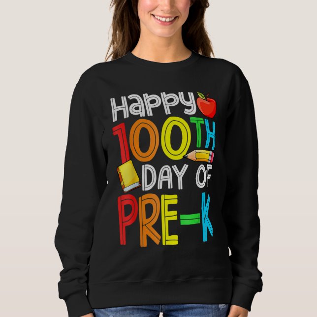 100 Days Smarter Pre-K Happy 100th Day Of School P Sweatshirt (Vorderseite)