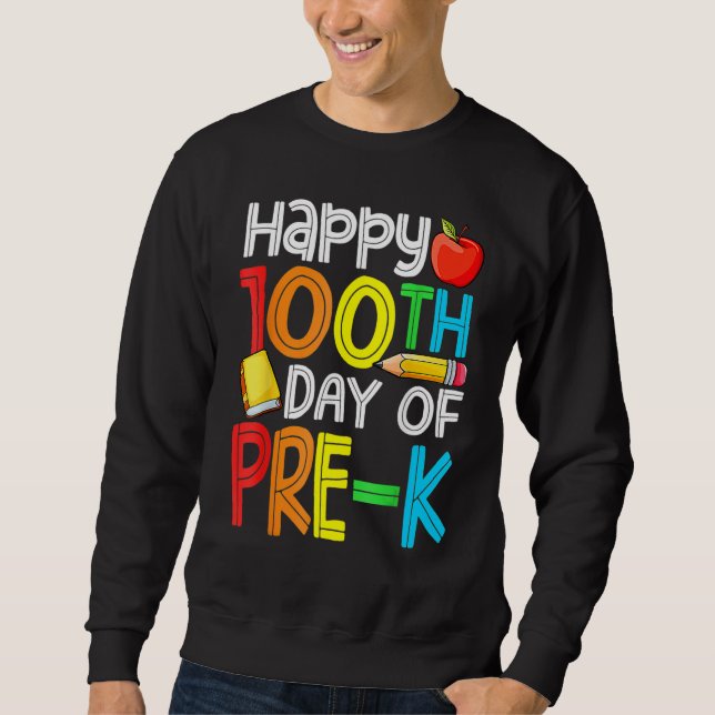 100 Days Smarter Pre-K Happy 100th Day Of School P Sweatshirt (Vorderseite)