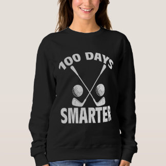 100 Days Smarter School Golf Player Sport Teacher  Sweatshirt