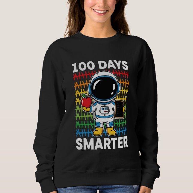 100 Days Smarter Space Astronaut 100th Day School  Sweatshirt (Vorderseite)
