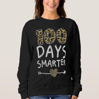 100 Days Smarter Teacher or Student 100th Day of S Sweatshirt
