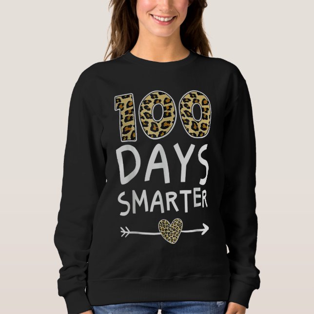 100 Days Smarter Teacher or Student 100th Day of S Sweatshirt (Vorderseite)