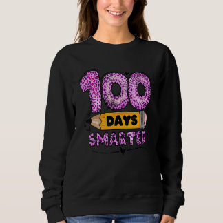 100 Days Smarter Teacher Student 100th Day Of Scho Sweatshirt