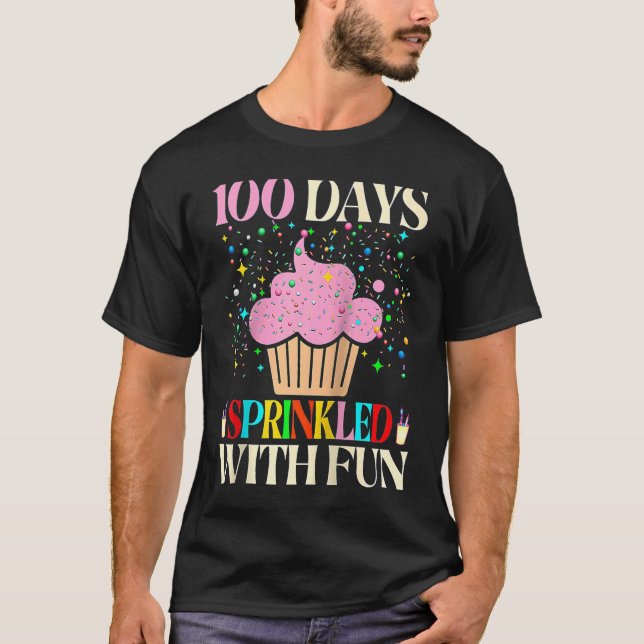 100 Days Sprinkled With Fun Cupcake 100th Day Of S T-Shirt (Vorderseite)