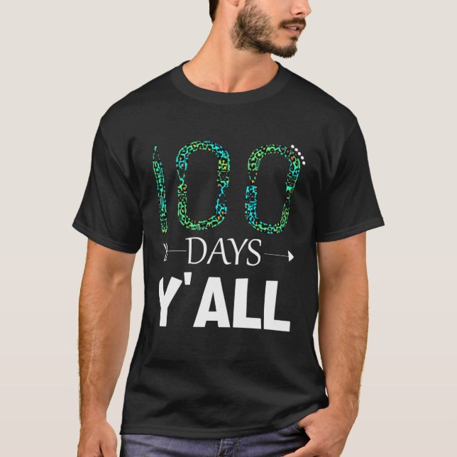 100 Days Y all Teacher or Student 100th Day of sch T-Shirt (Vorderseite)