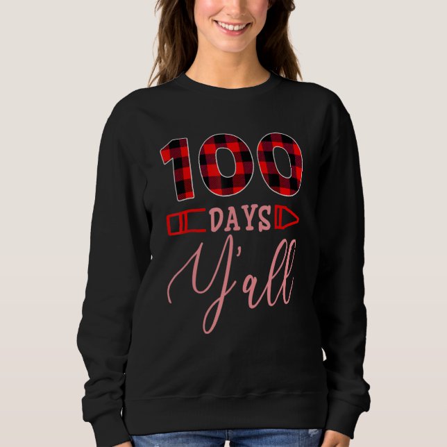 100 Days Y'all 100th Day Of School Costume Teacher Sweatshirt (Vorderseite)