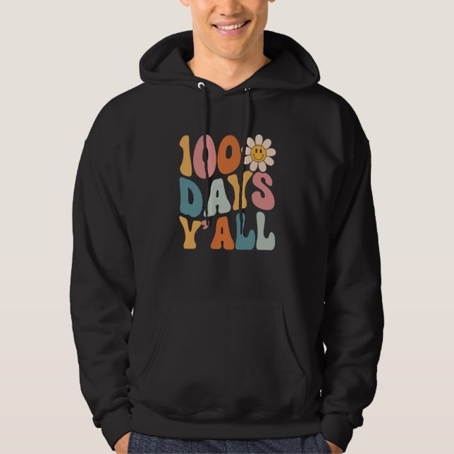 100 Days Y'all Teacher or Student 100th Day of sch Hoodie (Vorderseite)