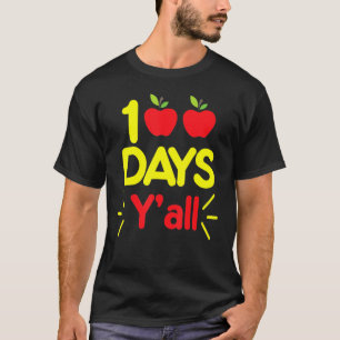 100 Days Y'all Teacher Or Student 100th Day Of Sch T-Shirt
