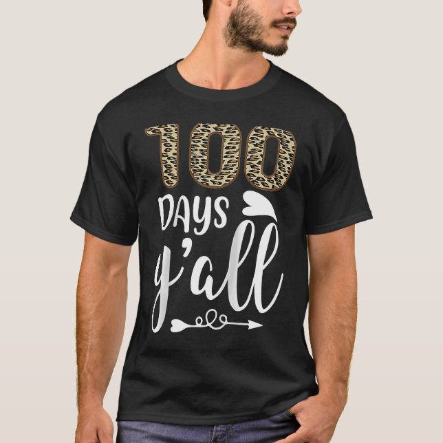 100 Days Y'all Teacher or Student 100th Day of sch T-Shirt (Vorderseite)