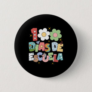 100 Dias De Escuela Zweisprachiger Spanischer Lehr Button