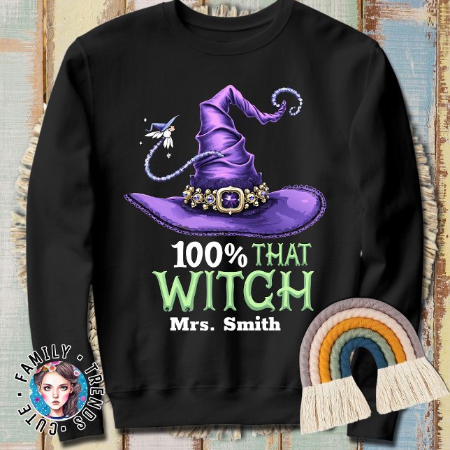 100% dieser Hexe Halloween Sweatshirt (Von Creator hochgeladen)