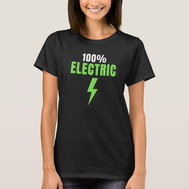 100 Electric, Drive EVs, EV Life, Funny Electric V T-Shirt (Vorderseite)