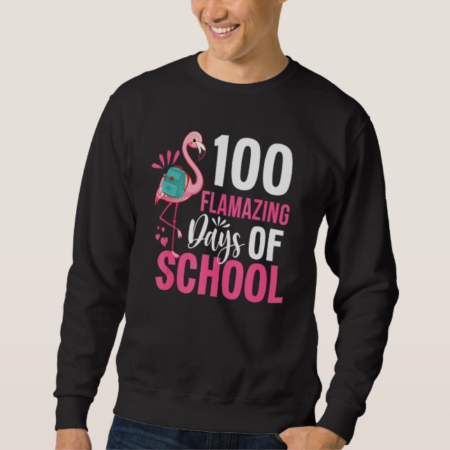 100 Flamazing Days Of School Flamingo 100th Day Fo Sweatshirt (Vorderseite)