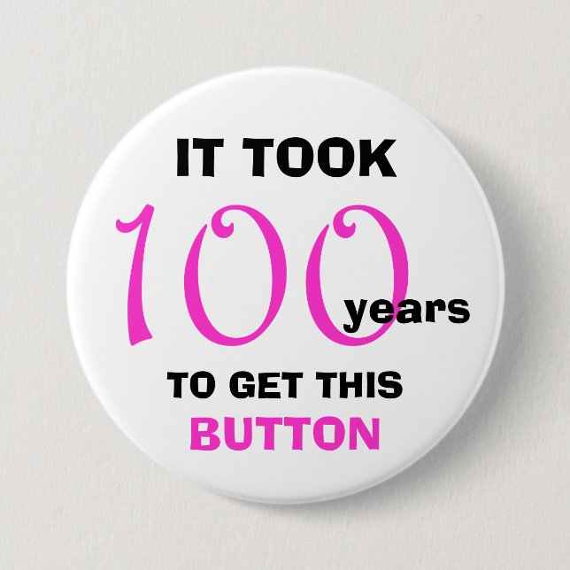 100. Geburtstag Gag Geschenkknopf - Funny Button (Vorderseite)
