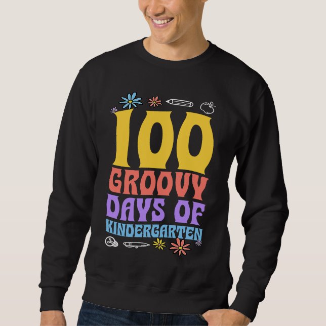 100 Groovy Days Of Kindergarten School 60s 70s Sty Sweatshirt (Vorderseite)