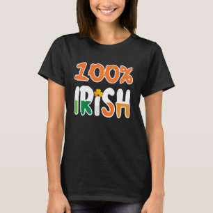 100 Irish 100 Percent Irish St. Patrick' Day T-Shirt