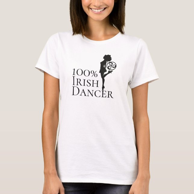 100% Irish Dancer Hard Shoe Black and White Dance T-Shirt (Vorderseite)