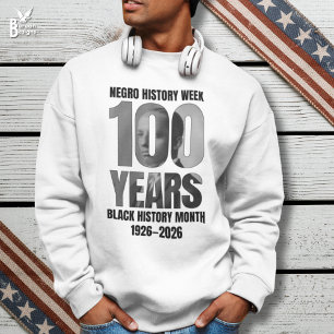 100 Jahre Negro History Week Black HIstory Month Sweatshirt