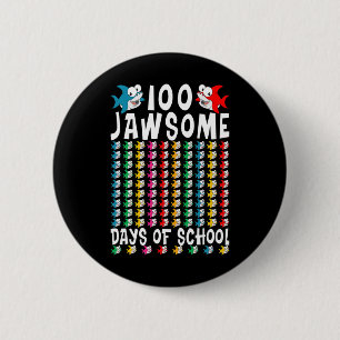 100 Jawsome Days of School Shark 100 th Day of Sch Button