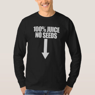 100 Juice No Seeds Arrow Männer Vasectomy T-Shirt