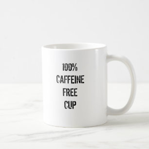 100% KOFFEINFREIE SCHALE TASSE