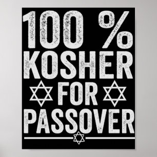 100% Kosher for Passover Funny Passover Pesach Poster