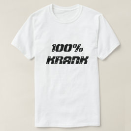100% Krank | 100 % Krank T-Shirt