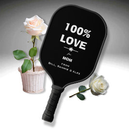 '100% LOVE for Mom' from Names on Cool B & W Pickleball Schläger