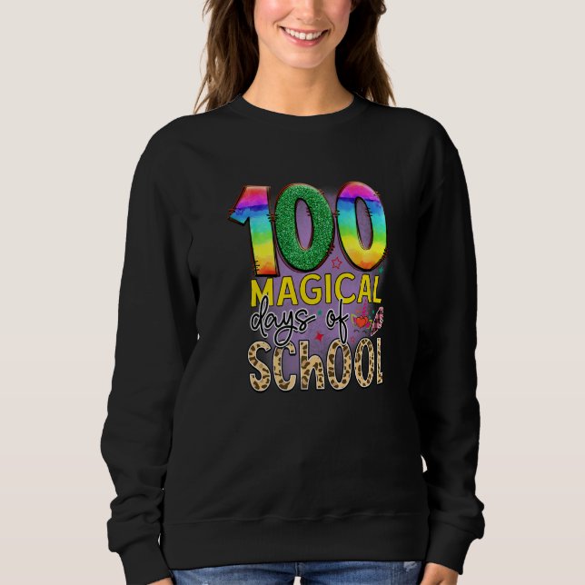100 Magical Days Of School  Student Teacher  1 Sweatshirt (Vorderseite)