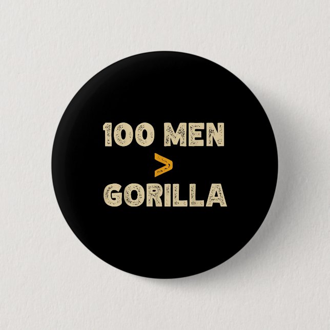 100 Männer VS 1 Gorilla Funny 100 Männer ist größe Button (Vorderseite)