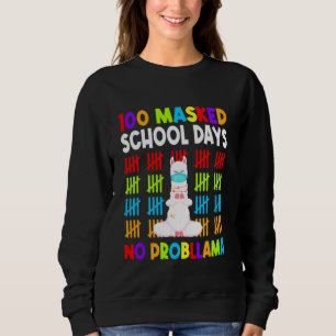 100 Masked School Days No Probllama Happy 100th Da Sweatshirt