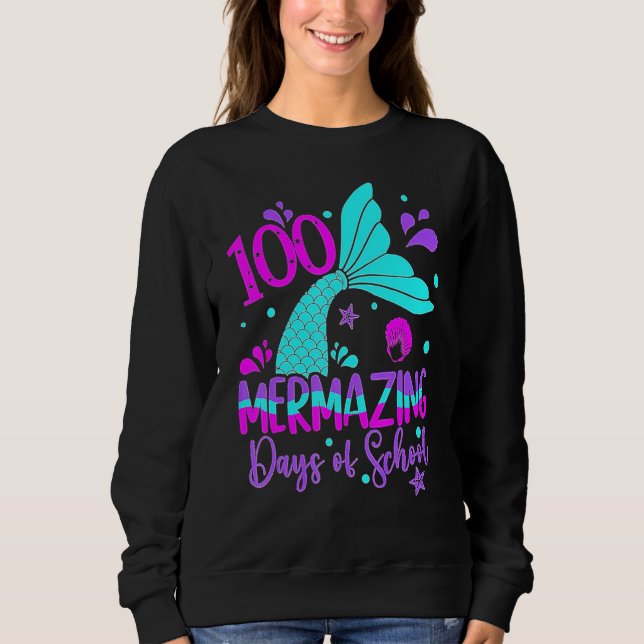100 Mermazing Days Of School Cute Mermaid 100th Da Sweatshirt (Vorderseite)