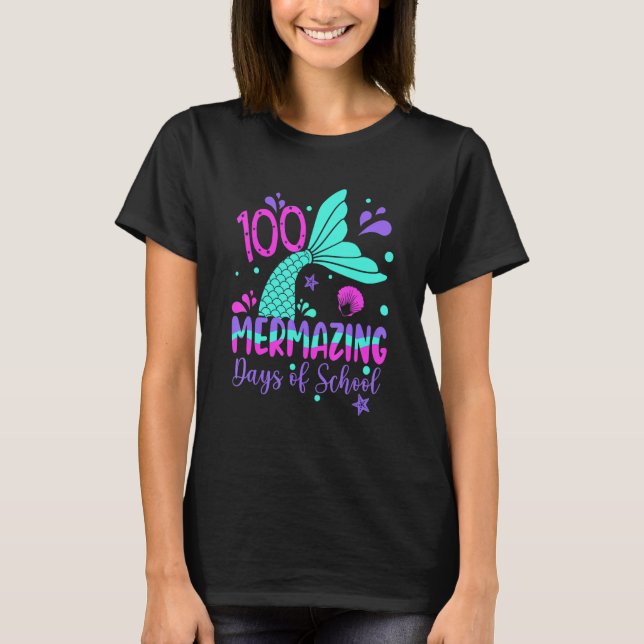 100 Mermazing Days Of School Mermaid 100th Day Gir T-Shirt (Vorderseite)