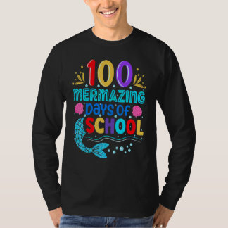 100 Mermazing Days Of School Mermaid Tails Girl Te T-Shirt