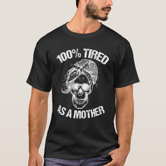 100 Müde wie eine Mutter Halloween Mama Mutter T-Shirt (Vorderseite)