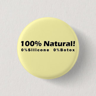 100% Naturschutz 0% Silicone 0% Botox Ich bin schö Button