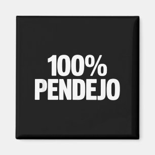 100% Pendejo lustige sarkastische Aussage Frauen M Magnet