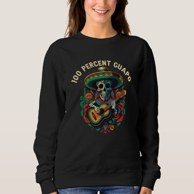 100 Percent Guapo Spanish Mexican Pride Latino  1 Sweatshirt (Vorderseite)