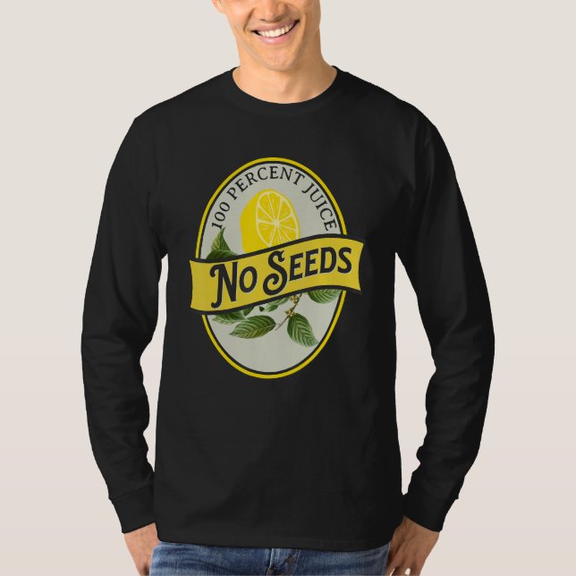 100 Percent Juice No Seeds Lemon Vasectomy Joke Hu T-Shirt (Vorderseite)