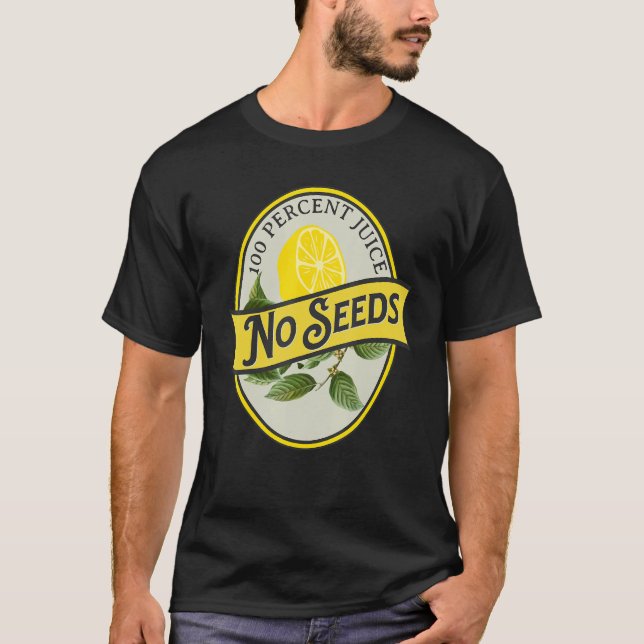 100 Percent Juice No Seeds Lemon Vasectomy Joke Hu T-Shirt (Vorderseite)
