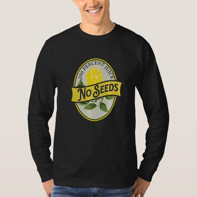 100 Percent Juice No Seeds Lemon Vasectomy Joke Hu T-Shirt (Vorderseite)