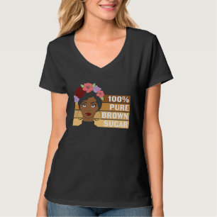 100 Prozent Brauner Zucker Black History Month T-Shirt
