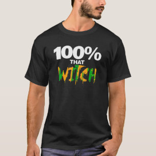 100 Prozent, die Hexe lustiges Halloween Hexe T Sh T-Shirt