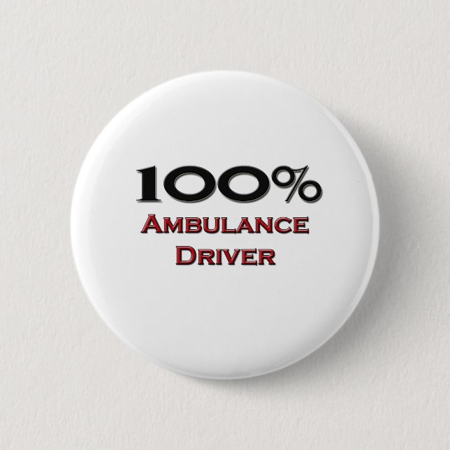 100 Prozent-Krankenwagen-Fahrer Button (Vorderseite)