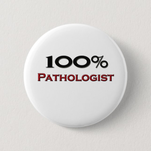 100 Prozent-Pathologe Button (Vorderseite)