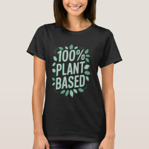 100 Prozent Pflanzenbasiert Vegan Umweltfreundlich T-Shirt