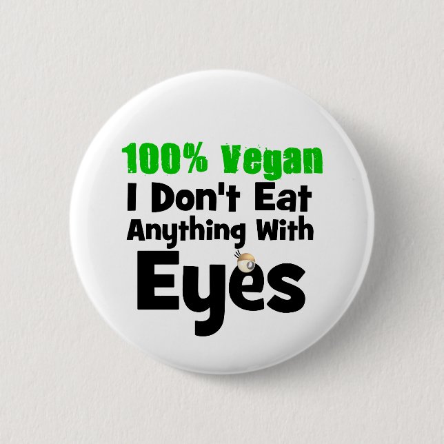 100 Prozent Vegan esse ich nichts mit Augen Button (Vorderseite)