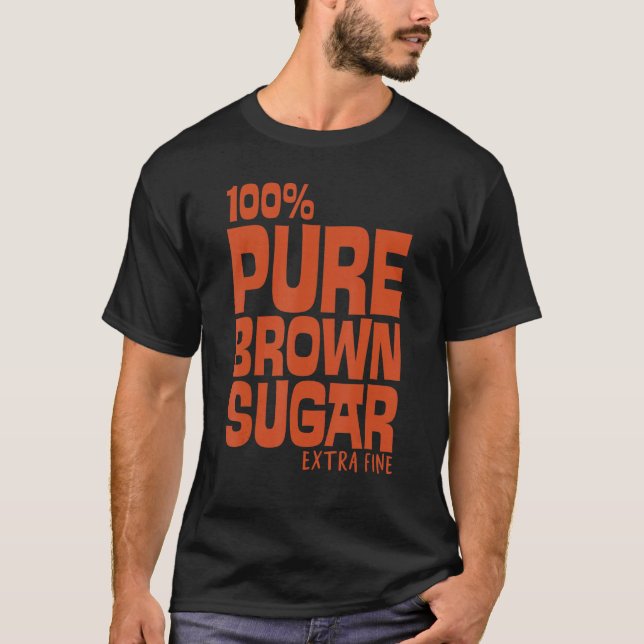 100 Pure Brown Sugar Extra Fine T-Shirt (Vorderseite)